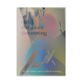 Held Between Becoming - Journal