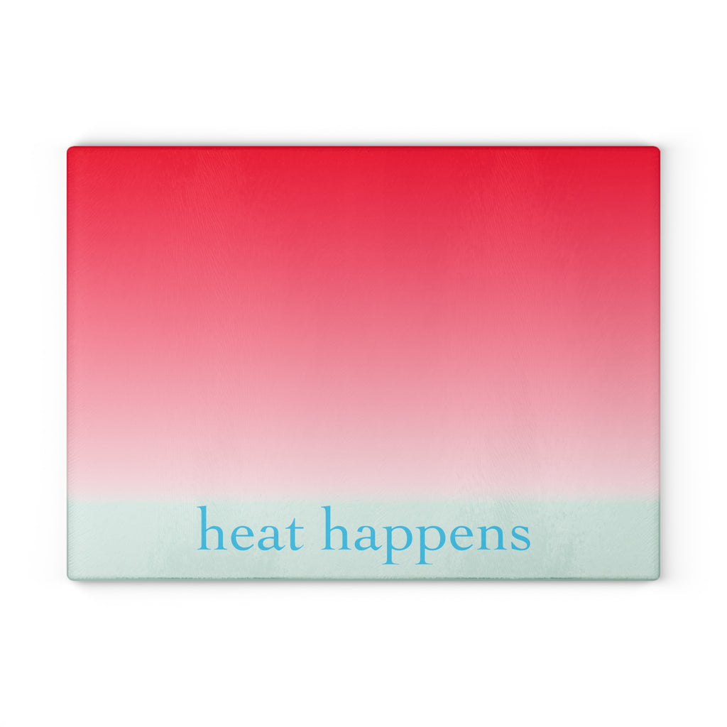 Heat Happens - Glass Cutting Board