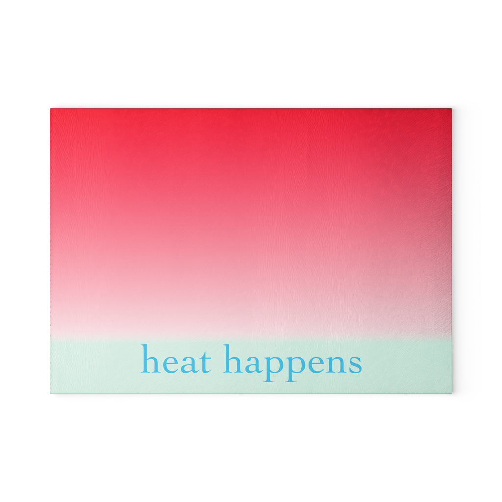 Heat Happens - Glass Cutting Board