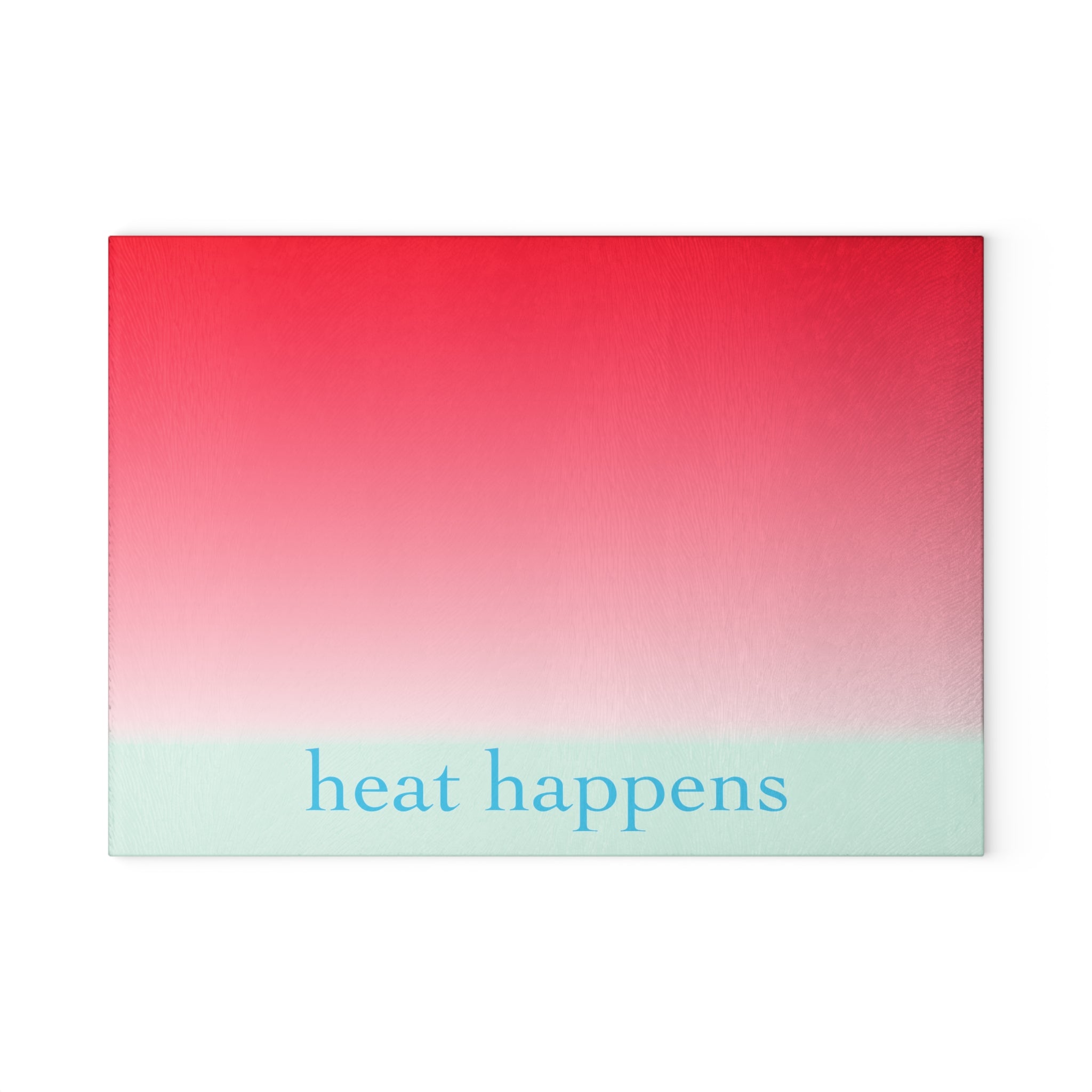 Heat Happens - Glass Cutting Board