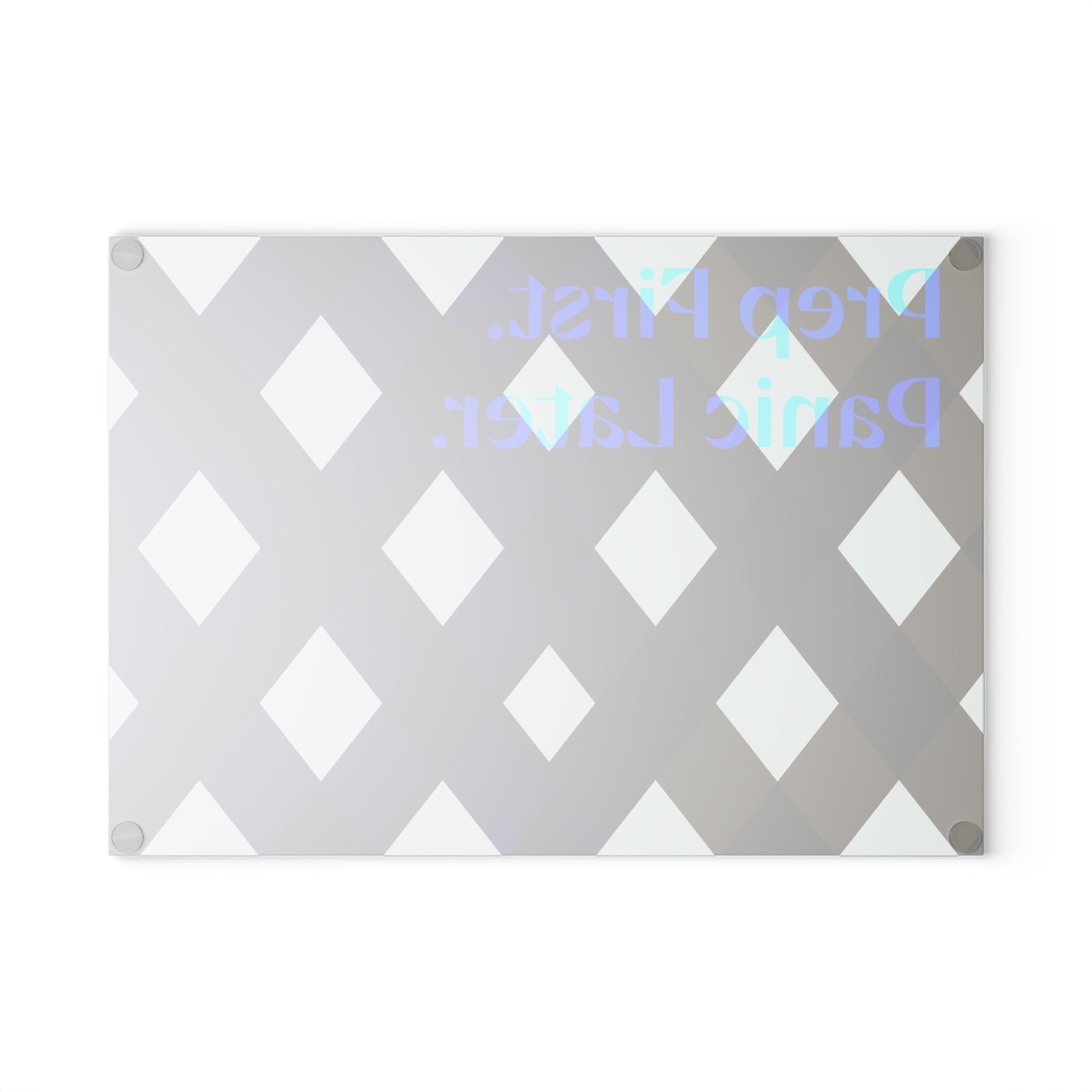 Prep First. Panic Later - Glass Cutting Board