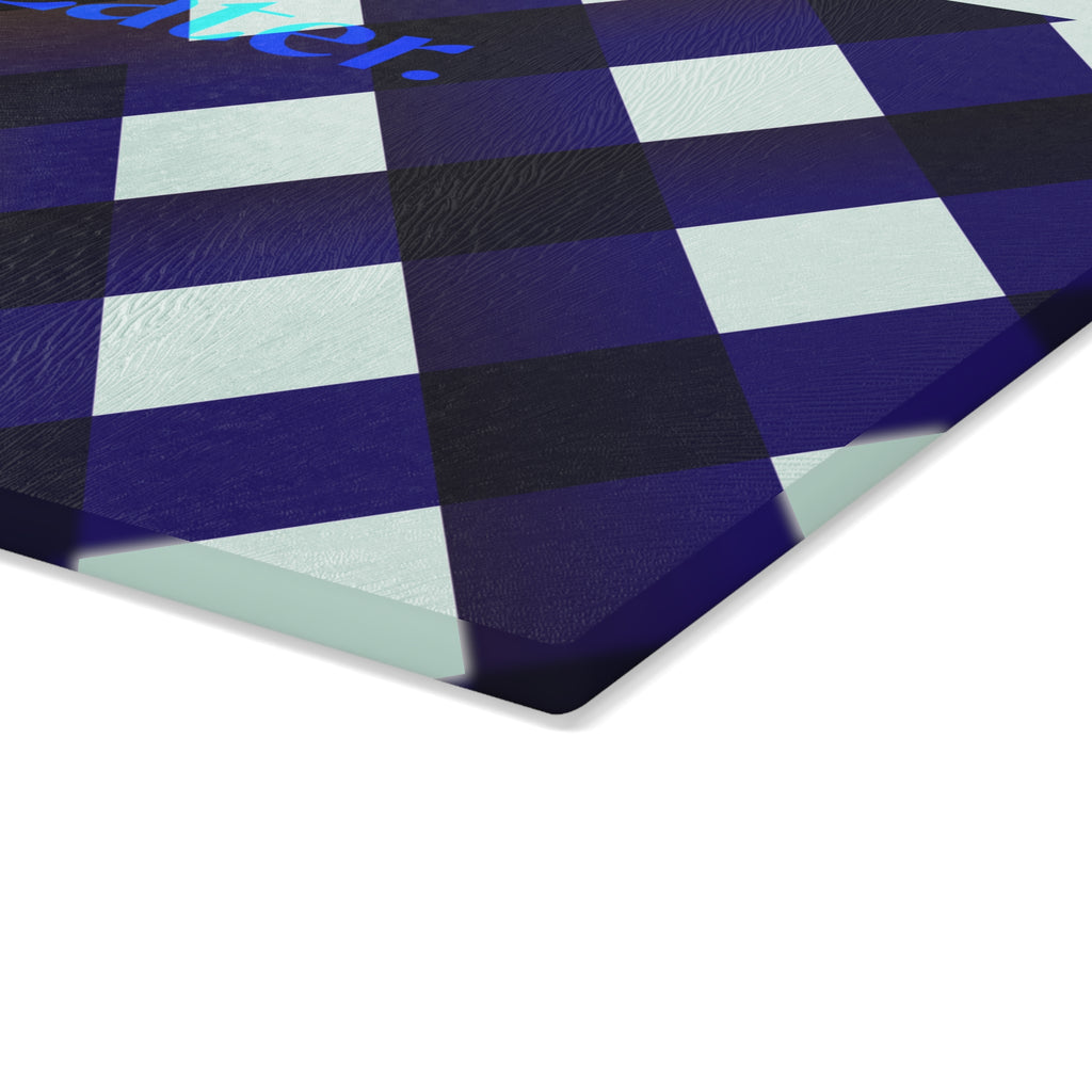 Prep First. Panic Later - Glass Cutting Board