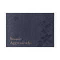 Season Aggressively. - Glass Cutting Board