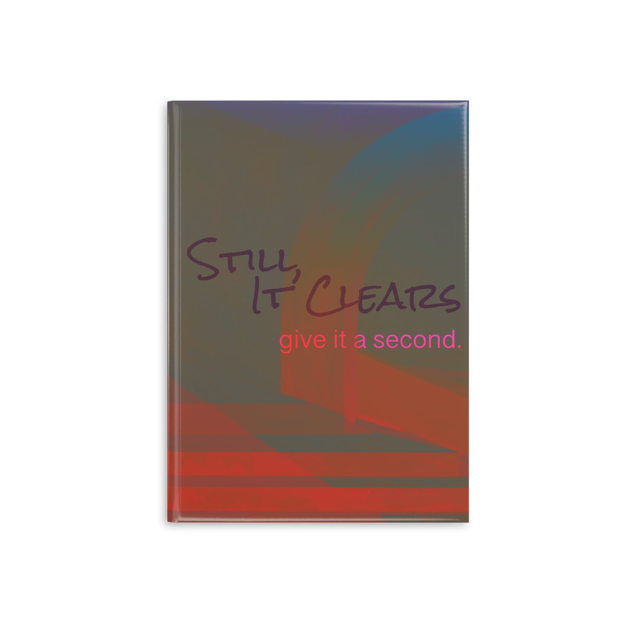 Still, It Clears - Journal
