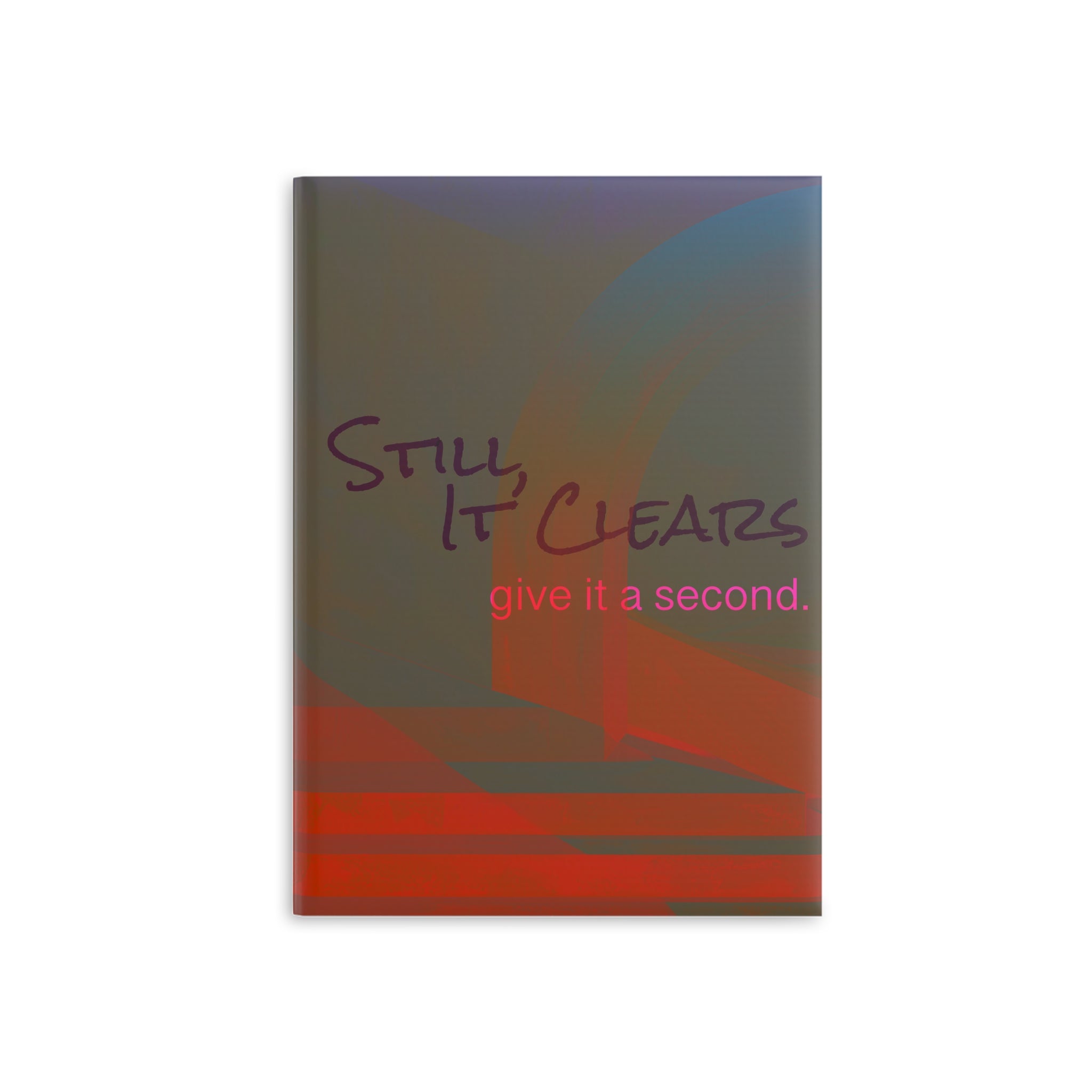 Still, It Clears - Journal
