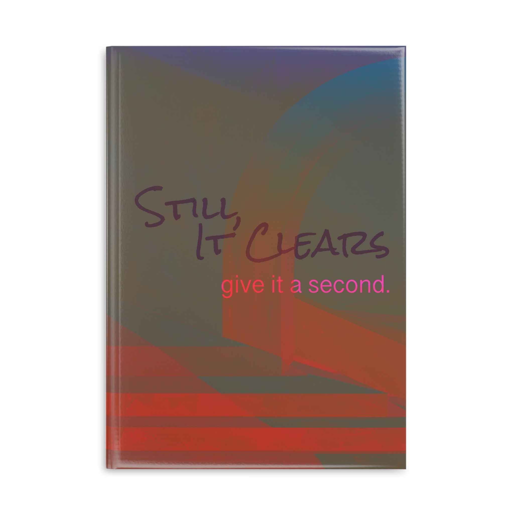 Still, It Clears - Journal