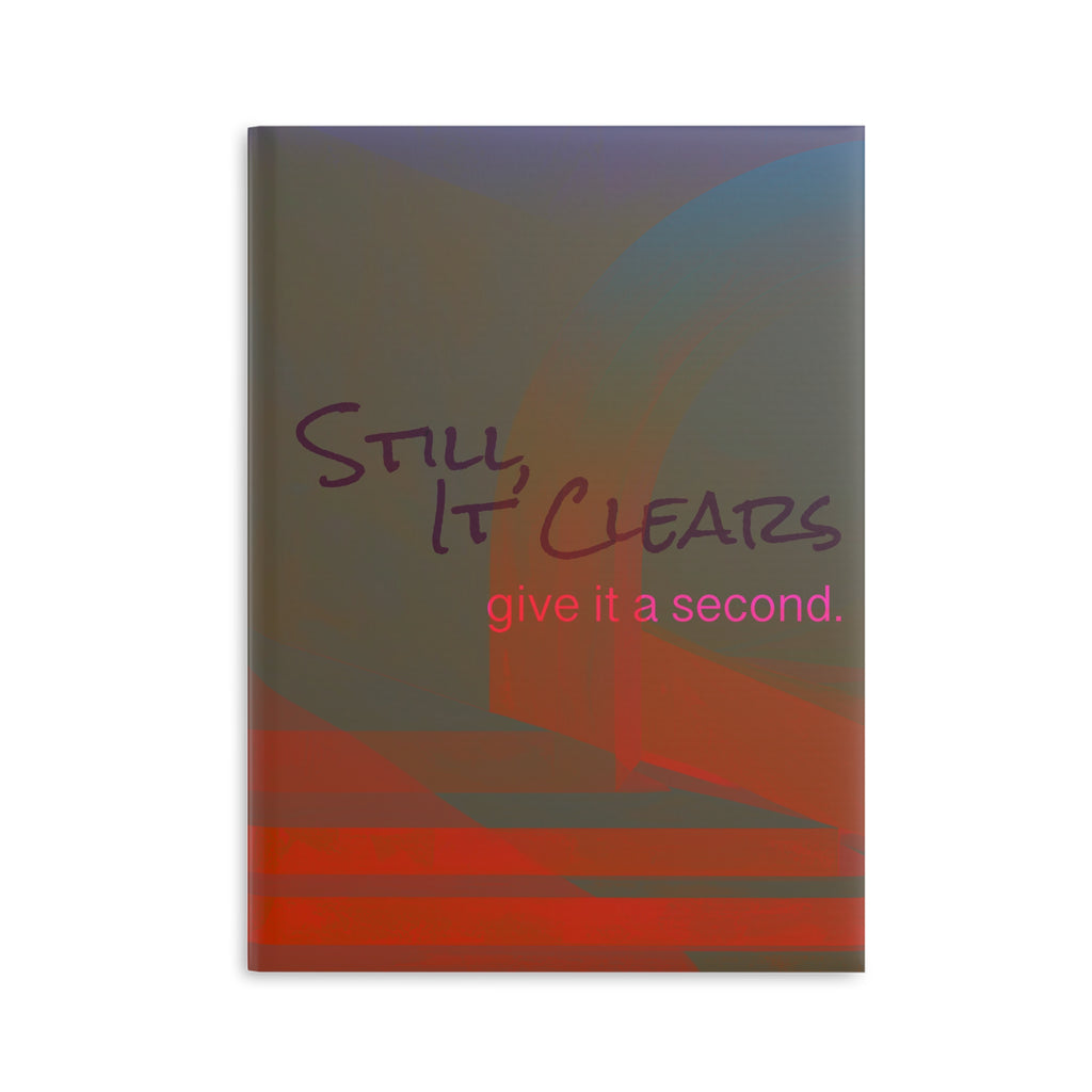 Still, It Clears - Journal