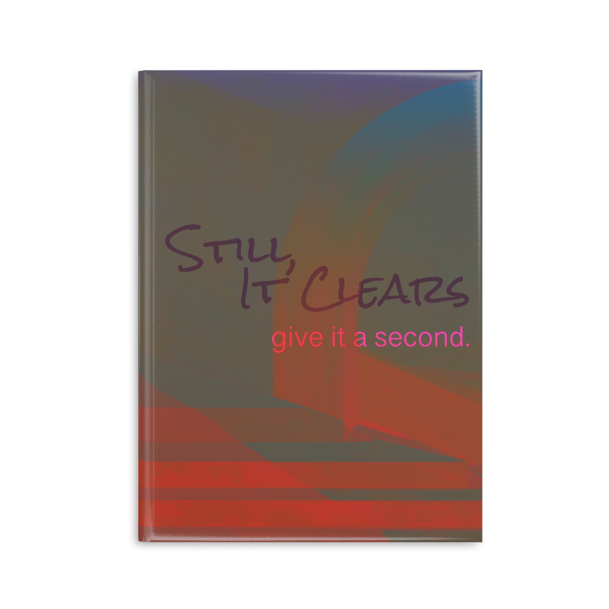 Still, It Clears - Journal