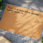 This Is A Peaceful Home. Don't Ruin It. - Coir Welcome Mat